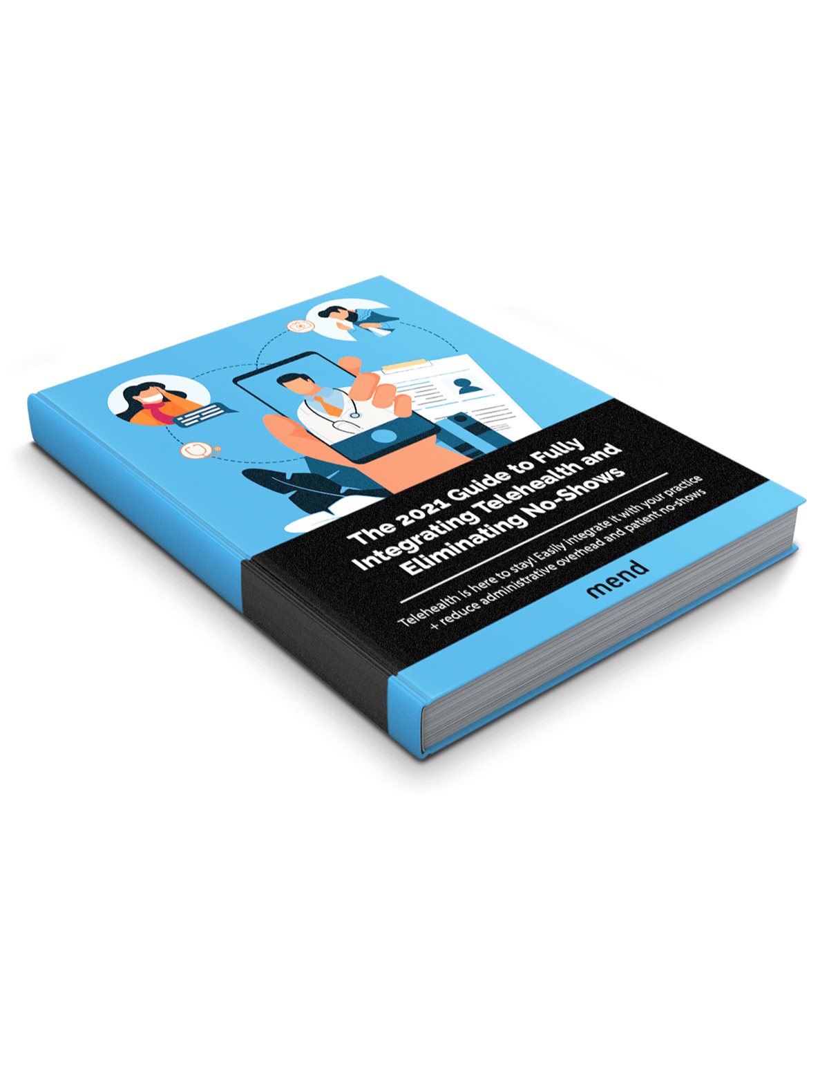 2021 Guide to Fully Integrating Telehealth & Eliminating No-Shows